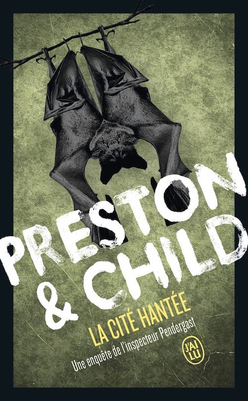 PRESTON et CHILD - Cycle Pendergast - La cite hantee