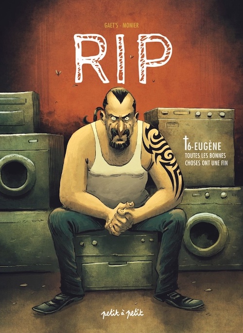 Julien MONIER et GAET S - RIP - 06 - Eugene - Toutes les bonnes choses ont une fin Julien MONIER et GAËT'S : RIP - 06 - Eugène - Toutes les bonnes choses ont une fin