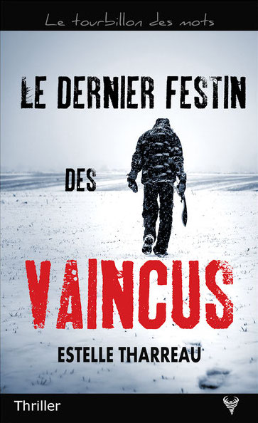 Estelle THARREAU : Le dernier festin des vaincus