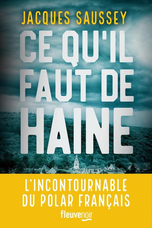 Jacques SAUSSEY : Ce qu'il faut de haine