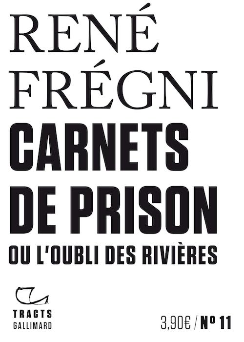 René FRÉGNI : Carnets de prison ou L'oubli des rivières