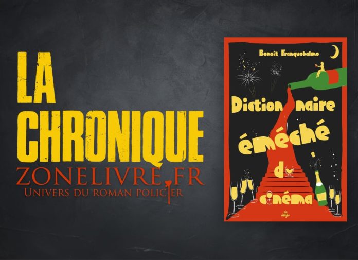 Benoît Franquebalme : Dictionnaire éméché du cinéma