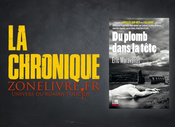 Eric Maravélias : Du plomb dans la tête
