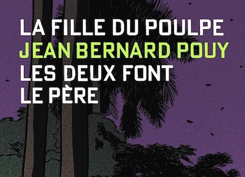 Jean-Bernard Pouy : La fille du Poulpe - 03 - Les deux font le père
