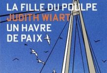 Judith Wiart : La fille du Poulpe – 05 – Un Havre de paix Judith Wiart : La fille du Poulpe - 06 - Un Havre de paix