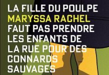 Maryssa Rachel : La fille du Poulpe – 02 – Faut pas prendre les enfants de la rue pour des connards sauvages Maryssa Rachel : La fille du Poulpe - 02 - Faut pas prendre les enfants de la rue pour des connards sauvages