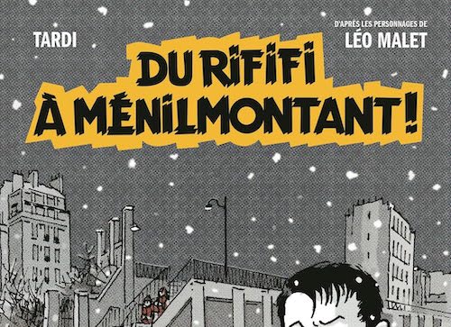 Nestor BURMA - 14 - Du Rififi à Ménilmontant par Jacques TARDI d’après Léo Malet