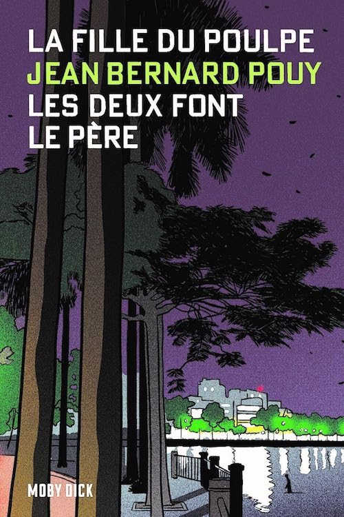 Jean-Bernard Pouy : La fille du Poulpe - 03 - Les deux font le père