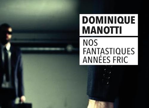 Dominique Manotti : Nos fantastiques années fric