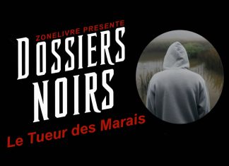 Dossiers Noirs : David Lefèvre, le Tueur des Marais Dossiers Noirs : David Lefèvre, le Tueur des Marais
