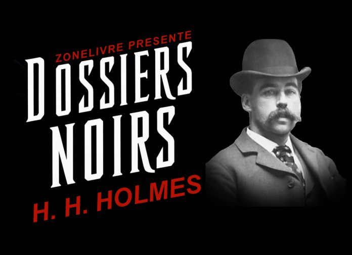 Dossiers noir - H H Holmes