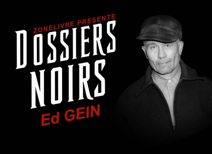 Dossiers noirs - Ed Gein