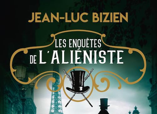 Jean-Luc BIZIEN : Les enquêtes de l'aliéniste - 2 - La danse macabre