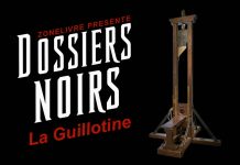 Dossiers Noirs : La guillotine la guillotine