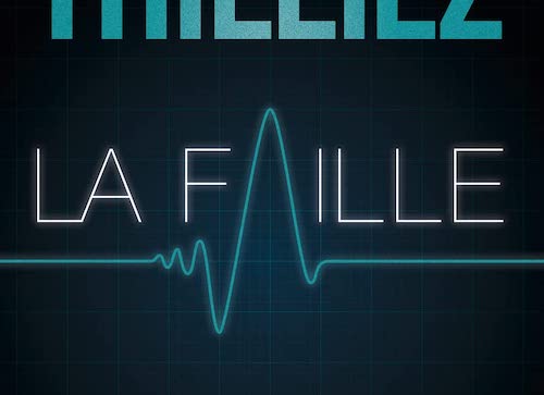Franck Thilliez : Série Sharko & Henebelle - 09 - La faille