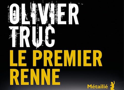 Olivier Truc - Le premier renne-