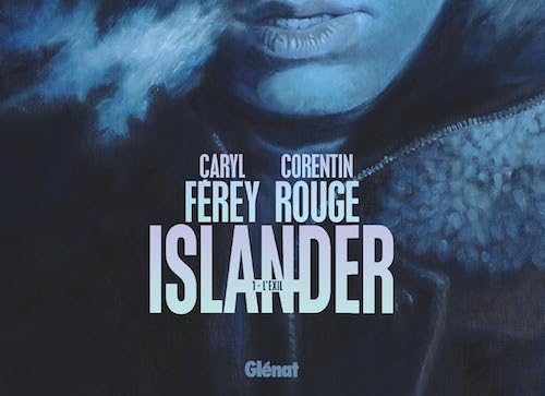 Caryl Férey et Corentin Rouge : Islander - 01 - l'exil