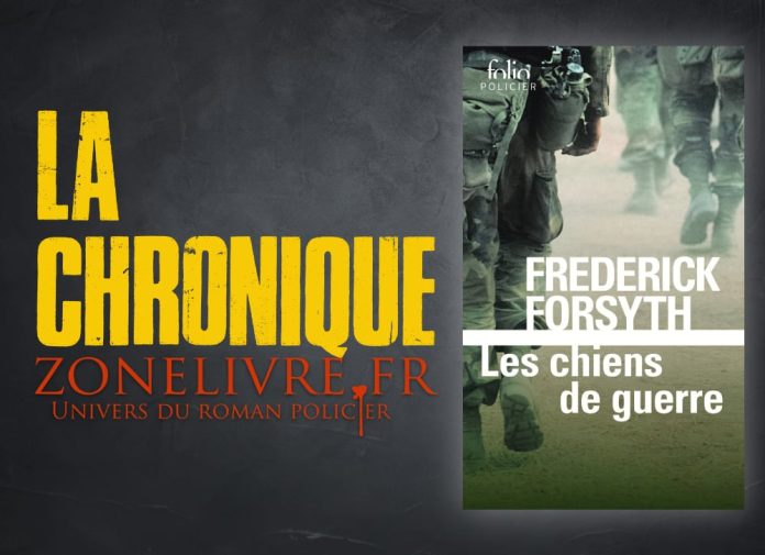 Frederick Forsyth : Les chiens de guerre