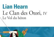 Lian HEARN : Clan des Otori – 04 – Le vol du héron Lian HEARN : Clan des Otori - 04 - Le vol du héron