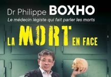 Dr Philippe Boxho : La mort en face – Le médecin légiste qui fait parler les morts. Philippe Boxho : La mort en face