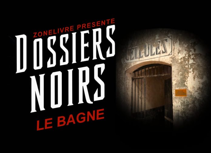Dossiers noir - Le bagne