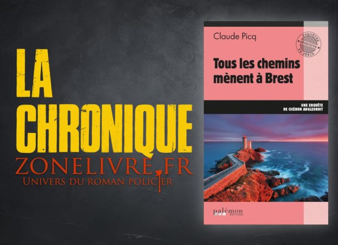 Claude Picq : Enquête de Cicéron ANGLEDROIT - 21 - Tous les chemins mènent à Brest