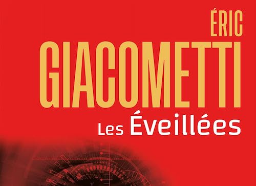 Eric Giacometti : Les éveillées