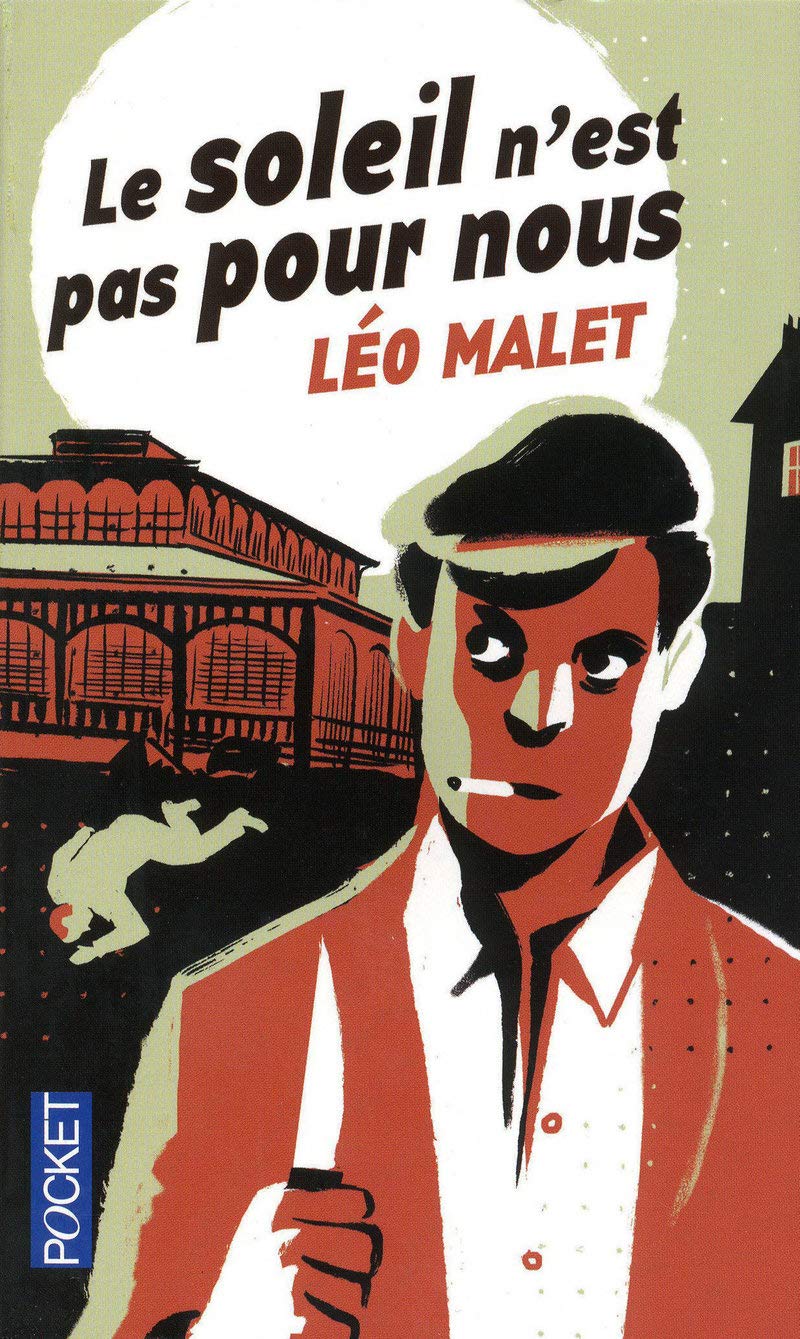 Léo Malet : Le soleil n'est pas pour nous