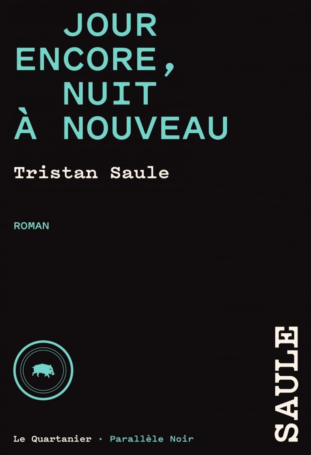 Tristan Saule : Chroniques de la place carrée - 03 - Jour encore, nuit à nouveau