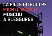 Michel Moatti : La fille du Poulpe – 07 – Moscou & blessures Michel Moatti : La fille du Poulpe - 09 - Moscou & blessures