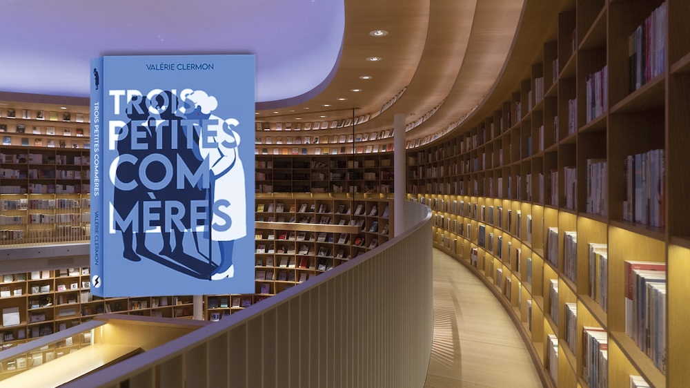 Valérie Clermon : Trois petites commères