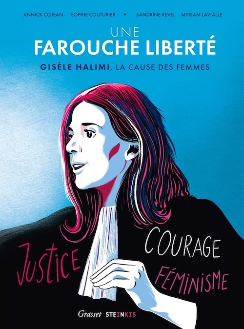 Une farouche liberté - Gisèle Halimi, la cause des femmes