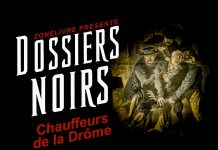 Dossiers Noirs : Chauffeurs de la Drôme Dossiers Noirs : Chauffeurs de la Drôme